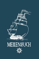 Meilenbuch: Seemeilen Logbuch um gefahrene Meilen und Tage zu dokumentieren | Für Segler und Motorbootfahrer (German Edition) 1660900751 Book Cover