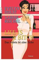 Life is a Bitch - Das Leben ist eine Zicke 3453351444 Book Cover