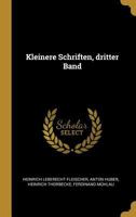 Kleinere Schriften, Dritter Band 0341231207 Book Cover