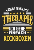 Andere gehen zur Therapie Ich gehe einfach kickboxen: Notizbuch mit 110 linierten Seiten, ideal als Geschenk, auch als Dekoration verwendbar (German Edition) 1711549134 Book Cover