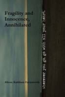 Fragility and Innocence, Annihilated 1435773934 Book Cover