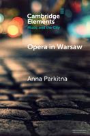 Opera in Warsaw: A City of the European Enlightenment 1009323563 Book Cover
