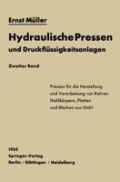 Hydraulische Pressen Und Druckflussigkeitsanlagen: Zweiter Band Pressen Fur Die Herstellung Und Verarbeitung Von Rohren, Hohlkorpern, Platten Und Blechen Aus Stahl 3642530222 Book Cover