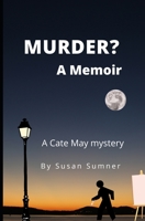 Murder? A Memoir: A Cate May Mystery B09DF88GFH Book Cover