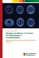 Modelos de Bielas e Tirantes via Otimização e Confiabilidade: Métodos Numéricos Aplicados a Engenharia Estrutural 6202042087 Book Cover