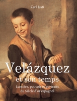 Velázquez et son temps: Lumière, pouvoir et portraits du Siècle d'or espagnol B0F7LW5PZ6 Book Cover