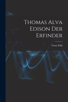 Thomas Alva Edison Der Erfinder 1016264801 Book Cover