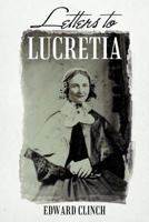 Letters to Lucretia 1477202358 Book Cover