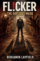 FL!CKER The Daylight Mask B0GK91H16S Book Cover