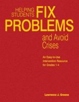 Helping Students Fix Problems and Avoid Crises: An Easy-to-Use Intervention Resource for Grades 1-4 1412904706 Book Cover