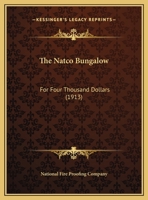 The Natco Bungalow: For Four Thousand Dollars 1120907276 Book Cover