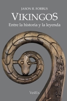 Vikingos. Entre la historia y la leyenda (Spanish Edition) B0CVSM1K19 Book Cover