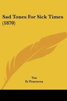 Sad Tones for Sick Times 1437029256 Book Cover
