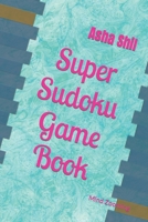 Super Sudoku Game Book: Mind Zooming B0C51VC8JF Book Cover