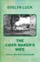 The Cider Maker's Wife: Tales of the Kent Countryside 1999645405 Book Cover