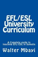 EFL/ESL University Curriculum: A Complete guide to teaching EFL/ESL in Somalia 1546521682 Book Cover