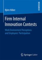 Firm Internal Innovation Contests: Work Environment Perceptions and Employees' Participation 3658174919 Book Cover