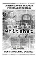 The Way of the White Hat: Cyber Security Through Penetration Testing 1539867846 Book Cover