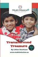 Tragedy and Transformed Treasure: Challenges to the Hearts of Young People (Stories of Mukti) 1692762508 Book Cover