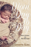 Mom Day To Day 1977642292 Book Cover