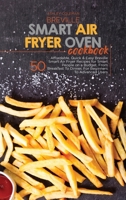 Breville Smart Air Fryer Oven Cookbook: 50 Affordable, Quick And Easy Breville Smart Air Fryer Recipes for Smart People on a Budget, From Breakfast To Dinner, For Beginners To Advanced Users 1801684626 Book Cover