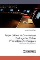 ProjectVideo: A Courseware Package for Video Productions Techniques 3838335767 Book Cover