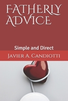 Fatherly Advice: Simple and Direct B08T623ZC7 Book Cover