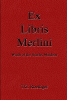 Ex Libris Merlini: Wrath of the Scarlet Maidens 0359786448 Book Cover