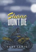 Shane Didn’t Die 1796014966 Book Cover