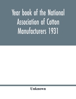 Year book of the National Association of Cotton Manufacturers 1931 9354018556 Book Cover