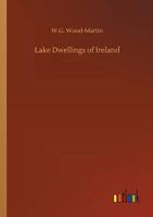 Lake Dwellings of Ireland 3732664171 Book Cover