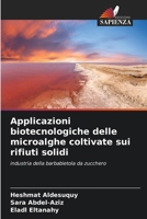 Applicazioni biotecnologiche delle microalghe coltivate sui rifiuti solidi (Italian Edition) 6208088771 Book Cover