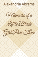 Memoirs of a Little Black Girl Part Three B0GM1FWWVJ Book Cover