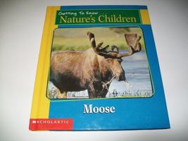 Moose: And, Owls / Elin Kelsey (Getting to know... nature's children) 0717266850 Book Cover