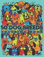 50 Dog Breeds Coloring Book: Dogs Coloring and Activity Book for Animal Lovers B088B6BDC5 Book Cover