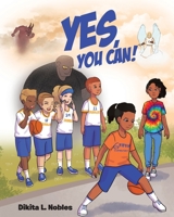 Yes, You Can! 1643007513 Book Cover
