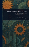 Lessons in Wireless Telegraphy 1023547031 Book Cover