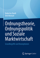 Ordnungstheorie, Ordnungspolitik Und Soziale Marktwirtschaft: Grundbegriffe Und Konzeptionen 3658449500 Book Cover