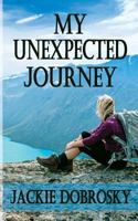My Unexpected Journey 1935795481 Book Cover
