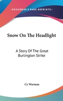 Snow on the Headlight 1507643772 Book Cover