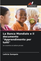 La Banca Mondiale e il documento "Apprendimento per tutti": Un incentivo al settore privato 6205885808 Book Cover