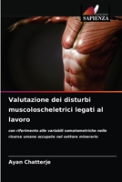 Valutazione dei disturbi muscoloscheletrici legati al lavoro 6203498483 Book Cover