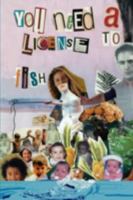 You Need a License to Fish 1434354253 Book Cover