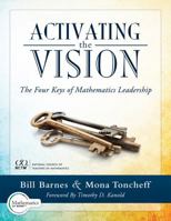 Activating the Vision: The Four Keys of Mathematics Leadership (From Team Leaders to Teachers) 194249694X Book Cover