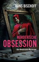 Mörderische Obsession: Das Renaissance-Mysterium (German Edition) 3769399323 Book Cover