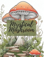 Mystical Mushroom: Coloring Book B0CQHCVFY1 Book Cover