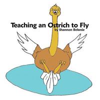 Teaching an Ostrich to Fly 1434355195 Book Cover