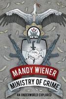Ministry of Crime: An Underworld Explored 1770105751 Book Cover