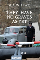 They Have No Graves as Yet 1399905465 Book Cover