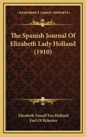 The Spanish Journal of Elizabeth, Lady Holland 1015867251 Book Cover